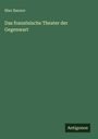 Max Banner: Das französische Theater der Gegenwart, Buch