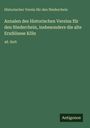 Historischer Verein für den Niederrhein: Annalen des Historischen Vereins für den Niederrhein, insbesondere die alte Erzdiözese Köln, Buch