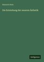Heinrich Stein: Die Entstehung der neueren Ästhetik, Buch