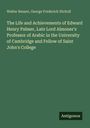 Walter Besant: The Life and Achievements of Edward Henry Palmer, Late Lord Almoner's Professor of Arabic in the University of Cambridge and Fellow of Saint John's College, Buch