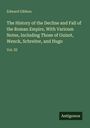 Edward Gibbon: The History of the Decline and Fall of the Roman Empire, With Varioum Notes, Including Those of Guizot, Wenck, Schreiter, and Hugo, Buch