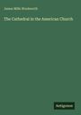 James Mills Woolworth: The Cathedral in the American Church, Buch