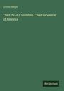 Arthur Helps: The Life of Columbus. The Discoverer of America, Buch