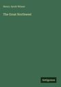 Henry Jacob Winser: The Great Northwest, Buch