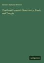 Richard Anthony Proctor: The Great Pyramid. Observatory, Tomb, and Temple, Buch