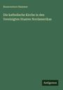 Bonaventure Hammer: Die katholische Kirche in den Vereinigten Staaten Nordamerikas, Buch