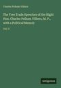 Charles Pelham Villiers: The Free Trade Speeches of the Right Hon. Charles Pelham Villiers, M. P., with a Political Memoir, Buch