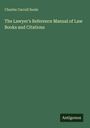 Charles Carroll Soule: The Lawyer's Reference Manual of Law Books and Citations, Buch