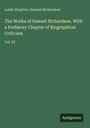 Leslie Stephen: The Works of Samuel Richardson. With a Prefatory Chapter of Biographical Criticism, Buch