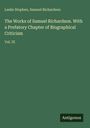 Leslie Stephen: The Works of Samuel Richardson. With a Prefatory Chapter of Biographical Criticism, Buch