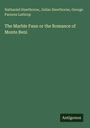 Nathaniel Hawthorne: The Marble Faun or the Romance of Monte Beni, Buch