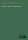 C. Suetonius Tranquillus: The Lives of the Twelve Cæsars, Buch