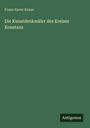 Franz Xaver Kraus: Die Kunstdenkmäler des Kreises Konstanz, Buch