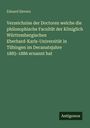 Eduard Sievers: Verzeichniss der Doctoren welche die philosophische Facultät der Königlich Württembergischen Eberhard-Karls-Universität in Tübingen im Decanatsjahre 1885-1886 ernannt hat, Buch