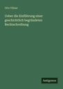 Otto Vilmar: Ueber die Einführung einer geschichtlich begründeten Rechtschreibung, Buch
