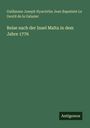 Guillaume Joseph Hyacinthe Jean Bapatiste Le Gentil de la Galazier: Reise nach der Insel Malta in dem Jahre 1776, Buch