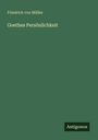 Friedrich von Müller: Goethes Persönlichkeit, Buch