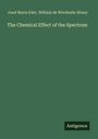 Josef Maria Eder: The Chemical Effect of the Spectrum, Buch