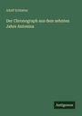 Adolf Schlatter: Der Chronograph aus dem zehnten Jahre Antonins, Buch