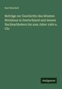 Karl Reichelt: Beiträge zur Geschichte des ältesten Weinbaus in Deutschland und dessen Nachbarländern bis zum Jahre 1000 n. Chr, Buch