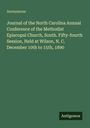 Anonymous: Journal of the North Carolina Annual Conference of the Methodist Episcopal Church, South. Fifty-fourth Session, Held at Wilson, N. C. December 10th to 15th, 1890, Buch