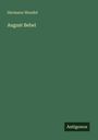 Hermann Wendel: August Bebel, Buch