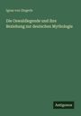 Ignaz von Zingerle: Die Oswaldlegende und ihre Beziehung zur deutschen Mythologie, Buch