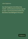 Julius Engelmann: Das Reichsgesetz betreffend die Unfall- und Krankenversicherung der in land- und forstwirthschaftlichen Betrieben beschäftigten Personen, Buch