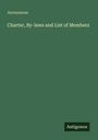 Anonymous: Charter, By-laws and List of Members, Buch
