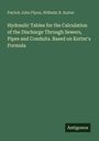 Patrick John Flynn: Hydraulic Tables for the Calculation of the Discharge Through Sewers, Pipes and Conduits. Based on Kutter's Formula, Buch