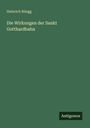 Heinrich Rüegg: Die Wirkungen der Sankt Gotthardbahn, Buch