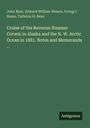 John Muir: Cruise of the Revenue Steamer Corwin in Alaska and the N. W. Arctic Ocean in 1881. Notes and Memoranda .., Buch