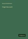 Henryk Sienkiewicz: Folget ihm nach!, Buch