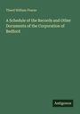 Theed William Pearse: A Schedule of the Records and Other Documents of the Corporation of Bedford, Buch