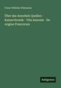 Franz Wilhelm Wilmanns: Über das Annolied: Quellen - Kaiserchronik - Vita Annonis - De origine Francorum, Buch