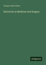 George Calvin Pitzer: Electricity in Medicine and Surgery, Buch