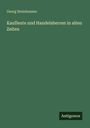 Georg Steinhausen: Kaufleute und Handelsherren in alten Zeiten, Buch