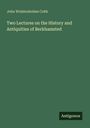 John Wolstenholme Cobb: Two Lectures on the History and Antiquities of Berkhamsted, Buch