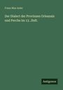 Franz Max Auler: Der Dialect der Provinzen Orleanais und Perche im 13. Jhdt., Buch