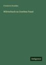 Friedrich Strehlke: Wörterbuch zu Goethes Faust, Buch