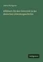 Jakob Wychgram: Hilfsbuch für den Unterricht in der deutschen Litteraturgeschichte, Buch