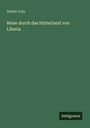Walter Volz: Reise durch das Hinterland von Liberia, Buch