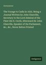 Anonymous: The Voyage to Cadiz in 1625. Being a Journal Written by John Glanville, Secretary to the Lord Admiral of the Fleet (Sir E. Cecil), Afterward Sir John Glanville, Speaker of the Parliament, &c., &c., Never Before Printed, Buch