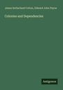 James Sutherland Cotton: Colonies and Dependencies, Buch