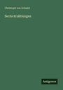 Christoph Von Schmid: Sechs Erzählungen, Buch