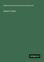Katherine Sherwood Bonner Mcdowell: Dialect Tales, Buch