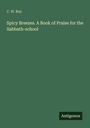 C. W. Ray: Spicy Breezes. A Book of Praise for the Sabbath-school, Buch
