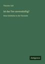 Theodor Zell: Ist das Tier unvernünftig?, Buch