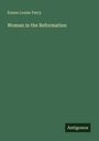 Emma Louise Parry: Woman in the Reformation, Buch