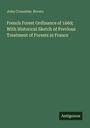 John Croumbie. Brown: French Forest Ordinance of 1669; With Historical Sketch of Previous Treatment of Forests in France, Buch